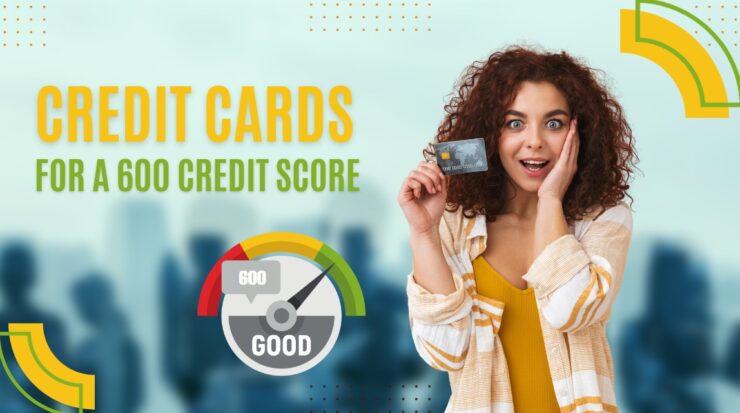Credit Cards for a 600 Credit Score