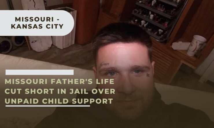Missouri Father's Life Cut Short in Jail Over Unpaid Child Support