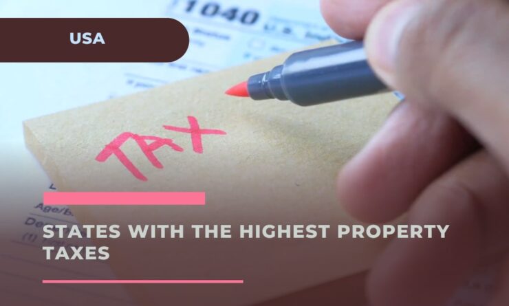 Discover the States in America With the Highest Property Taxes