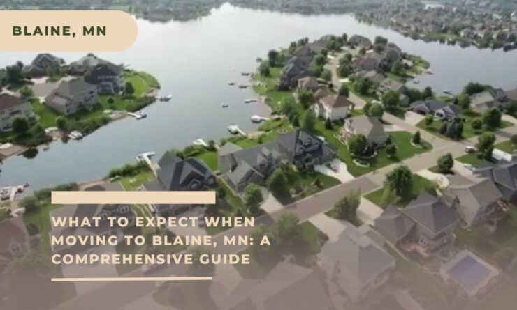 What to Expect When Moving to Blaine, MN A Comprehensive Guide