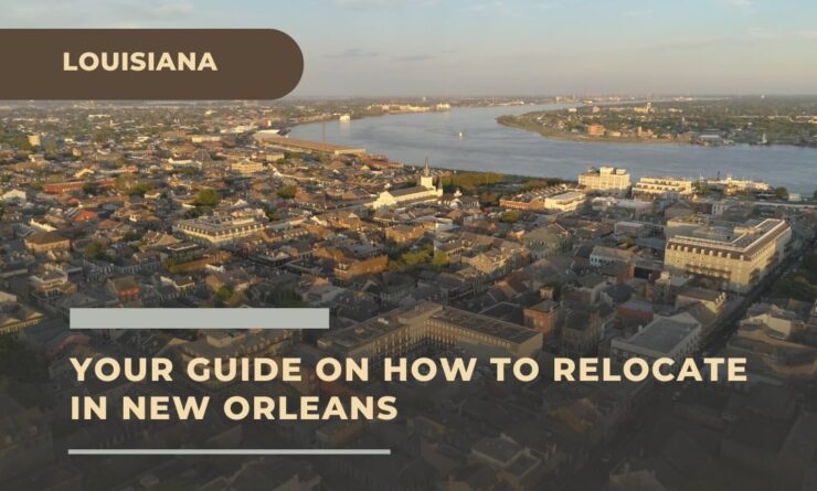 Your guide on How To Relocate in New Orleans