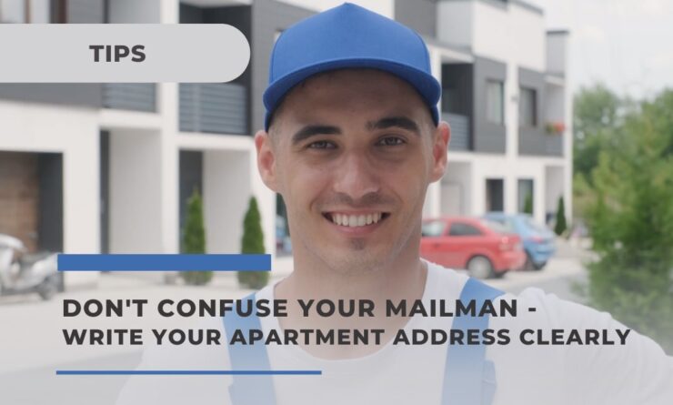 don't confuse your mailman - Write your Apartment Address clearly