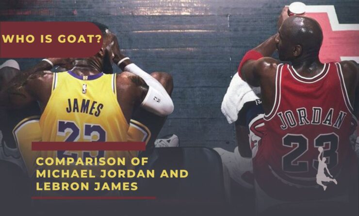 Comparison of Michael Jordan and LeBron James - Who is GOAT ...