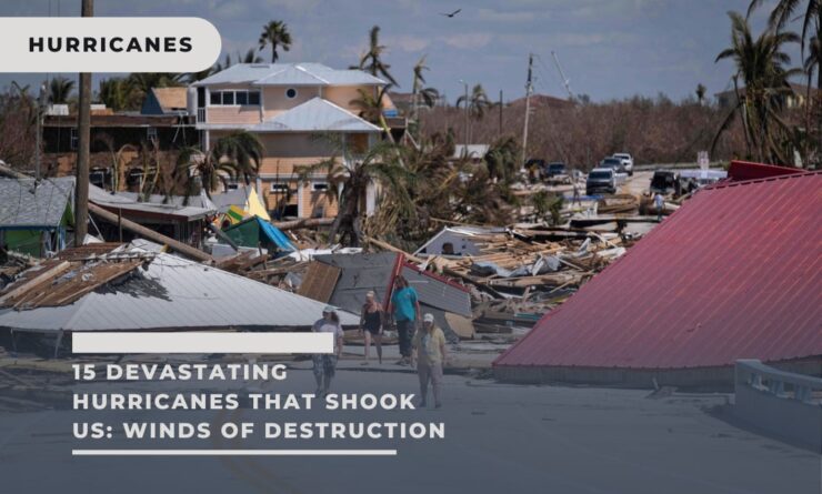 15 Devastating Hurricanes That Shook US