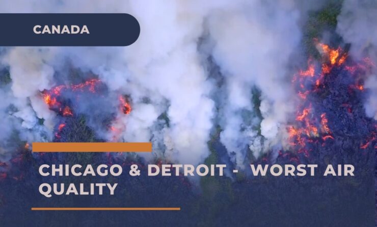 Chicago & Detroit wildfires - Worst Air Quality