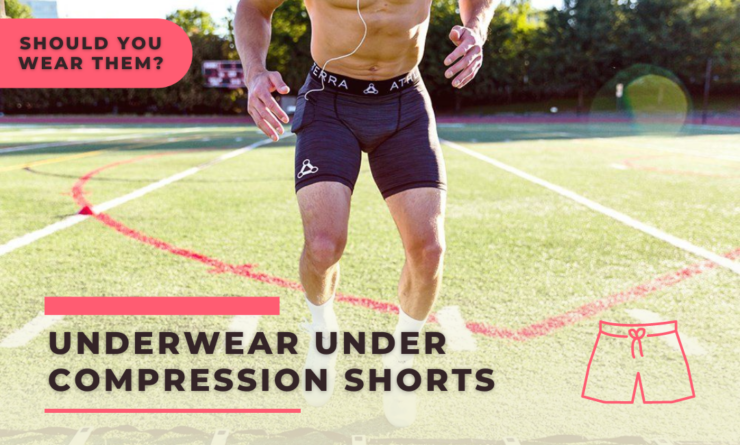 Underwear Under Compression Shorts - Should You Wear Them