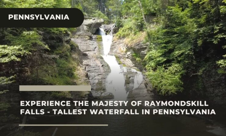 Experience the Majesty of Raymondskill Falls - Tallest waterfall in pennsylvania