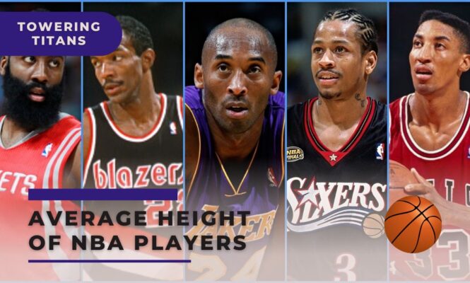 Average Height of NBA Players - Towering Titans - Southwest Journal
