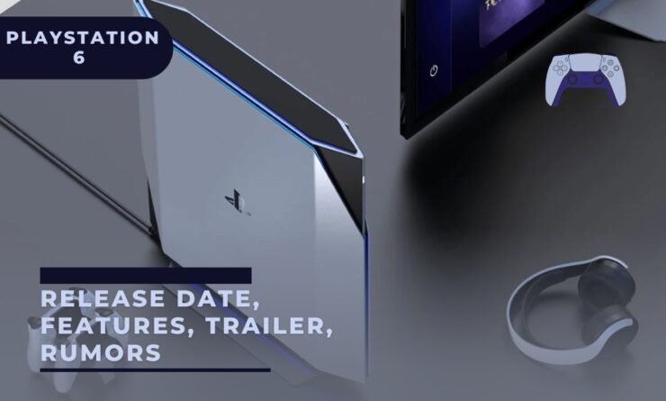 PlayStation 6 Date, Features, Trailer, The Next Big Thing in