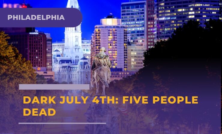 dark july 4th - five people dead in Philadelphia