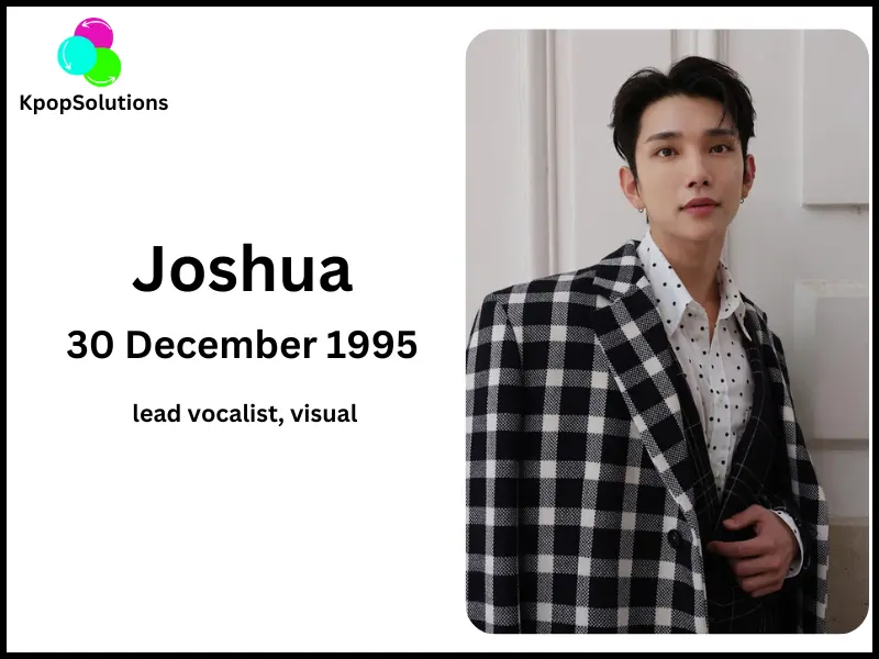 Seventeen Member Joshua date of birth and age.